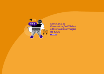 Seminário de Comunicação Pública e Direito à Informação do TJMG