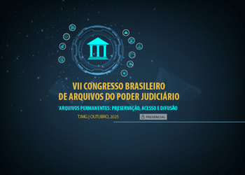VII Congresso Brasileiro de Arquivos do Poder Judiciário – Arquivos Permanentes: preservação, acesso e difusão