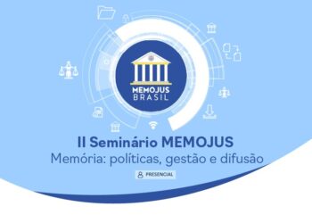 II Seminário MEMOJUS: Memória: políticas, gestão e difusão