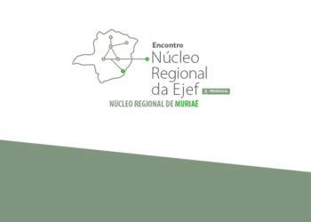 Encontro Núcleo Regional da EJEF – Muriaé – Temas: Litigância Predatória e Precedentes e Superendividamento