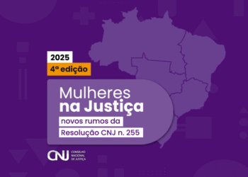 Mulheres na Justiça: Novos Rumos da Resolução CNJ n. 255