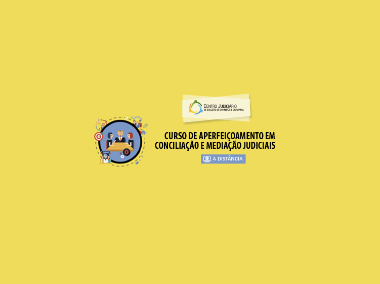Aperfeiçoamento em conciliação e mediação judiciais