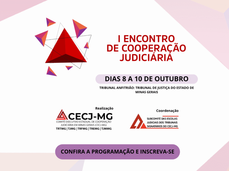 I Encontro de Cooperação Judiciária do Comitê Executivo Estadual de Cooperação Judiciária  em Minas Gerais – CECJ-MG