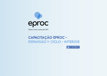 Capacitação eproc – Expansão 1º Ciclo – Interior – Modalidade autoinstrucional e aula síncrona
