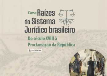 Raízes do Sistema Jurídico Brasileiro. Do século XVIII à Proclamação da República – Turma 1/2025