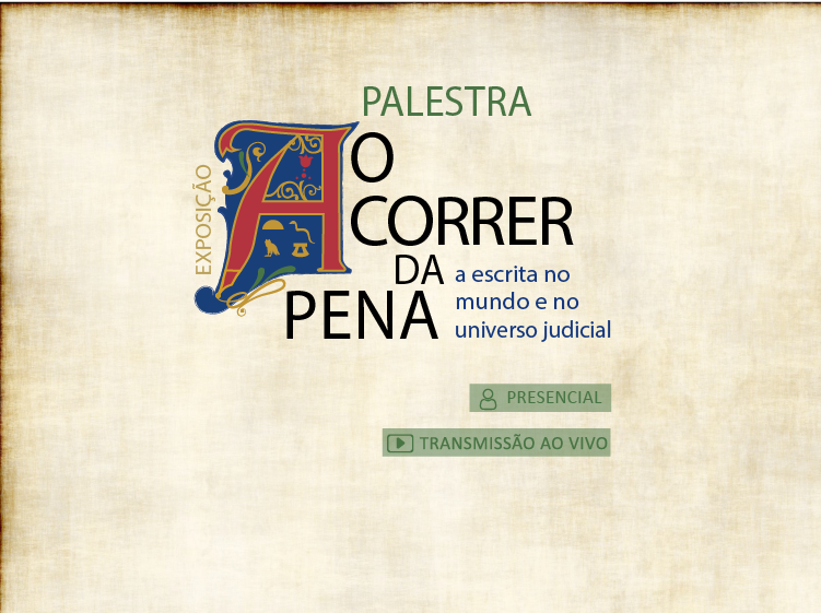 Palestra – Ao Correr da Pena: a escrita no mundo e no universo judicial