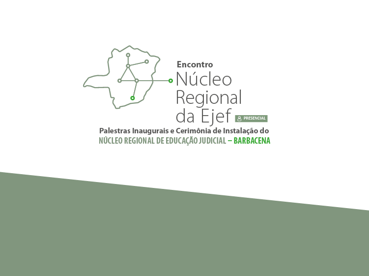 Palestras Inaugurais e Cerimônia de Instalação do Núcleo Regional de Educação Judicial em Barbacena