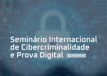 Seminário Internacional de Cibercriminalidade e Prova Digital