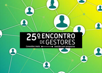 XXV Encontro de Gestores – Palestra Interativa: Conexões Reais: o Poder de Liderar com Propósito