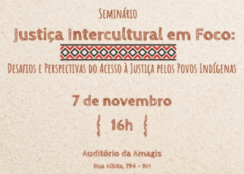 Seminário Justiça Intercultural em Foco: Desafios e Perspectivas do Acesso à Justiça pelos Povos Indígenas