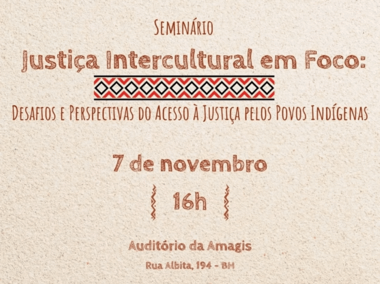 Seminário Justiça Intercultural em Foco: Desafios e Perspectivas do Acesso à Justiça pelos Povos Indígenas