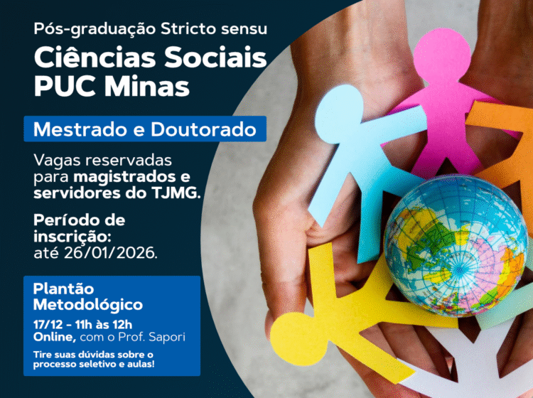 Aberta seleção para Mestrado e Doutorado em Ciências Sociais PUC Minas voltados ao TJMG