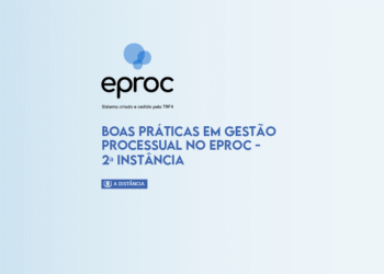 Boas Práticas em Gestão Processual no eproc – 2ª Instância – Turmas 1, 2 e 3