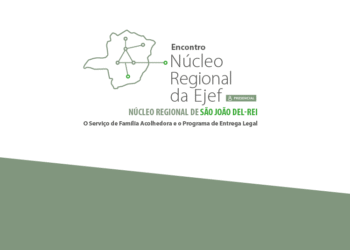 O Serviço de Família Acolhedora e o Programa Entrega Legal – Núcleo Regional da EJEF de São João del-Rei