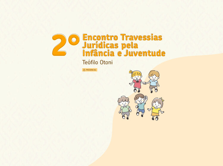 2º Encontro Travessias Jurídicas pela Infância e Juventude – Teófilo Otoni