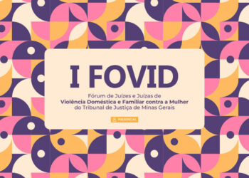 Banner destaque - I FOVID – Fórum de Juízes e Juízas de Violência Doméstica e Familiar contra a Mulher do Tribunal de Justiça de Minas Gerais