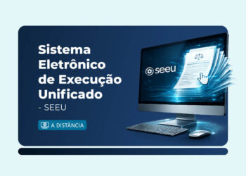 Curso Sistema Eletrônico de Execução Unificado – SEEU – Turma 1/2026