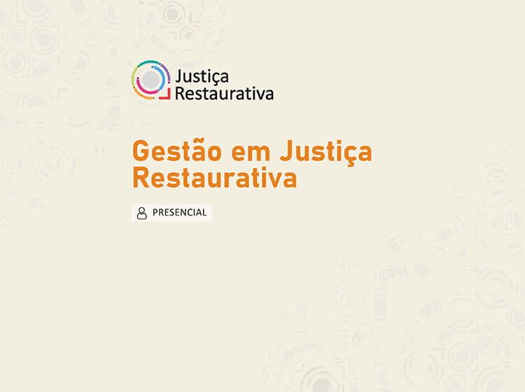 Gestão em Justiça Restaurativa – Turma 1