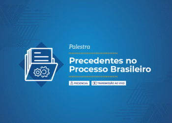 Palestra: Precedentes no Processo Brasileiro – Turma 1/2026