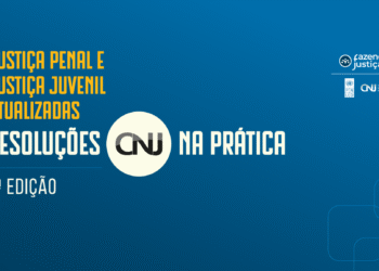 Justiça Penal e Justiça Juvenil atualizadas: Resoluções do CNJ na prática – 2ª Edição