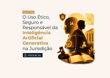 Palestra – O Uso Ético, Seguro e Responsável da Inteligência Artificial Generativa na Jurisdição