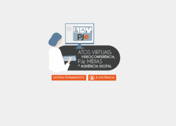 Atos Virtuais: videoconferência, PJE Mídias e Audiência Digital – Turma 1/2026