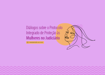 Diálogos sobre o Protocolo Integrado de Proteção às Mulheres no Judiciário – Turma 1/2026