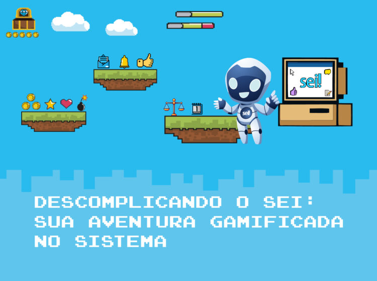 Descomplicando o SEI: Sua Aventura Gamificada no Sistema – Turma 1/2026