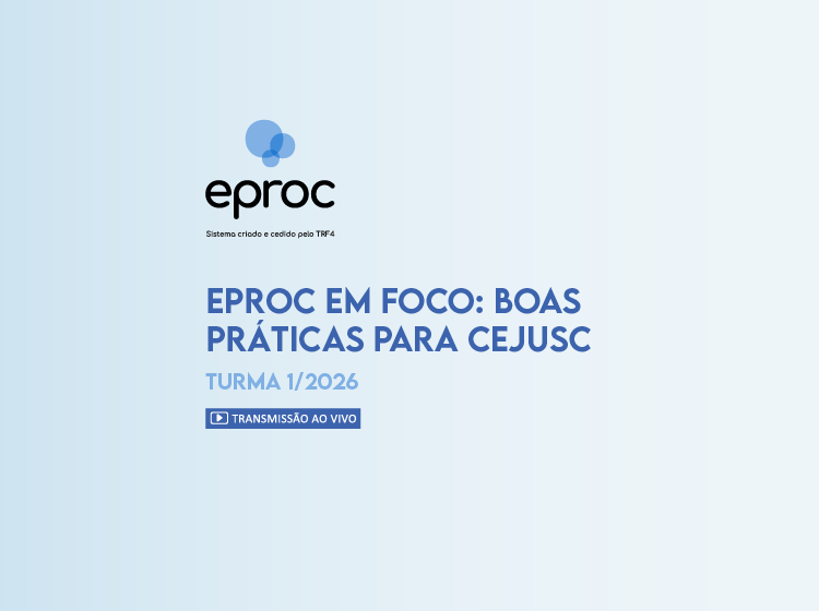 Curso eproc em foco: boas práticas para CEJUSC – Turma 1/2026