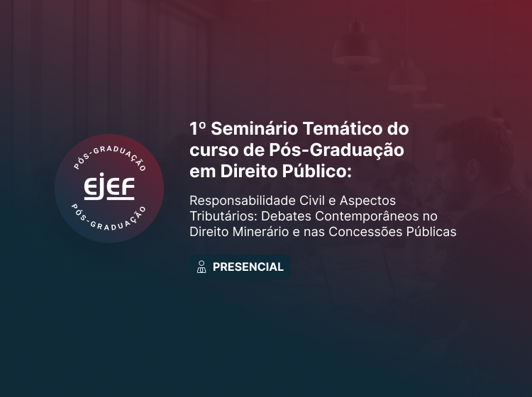 1º Seminário Temático do Curso de Pós-Graduação em Direito Processual Civil_ Os desafios do uso da Inteligência Artificial e das Provas Digitais nos Tribunais brasileiros