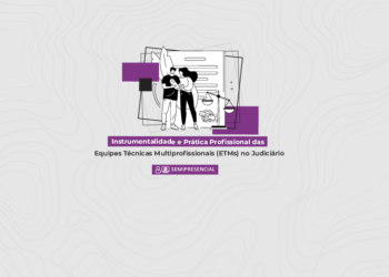 Curso “Instrumentalidade e Prática Profissional das Equipes Técnicas Multiprofissionais (ETMs) no Judiciário” – Turma 1/2026