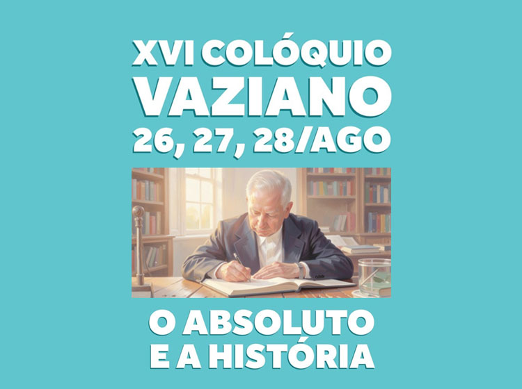 XVI COLÓQUIO VAZIANO – O Absoluto e a História