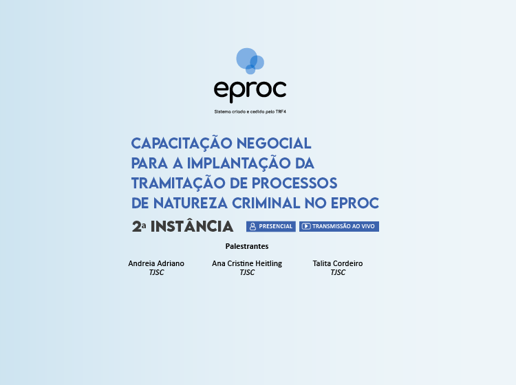 Capacitação negocial para a implantação da tramitação de processos de natureza criminal no eproc – Turma 1/2026