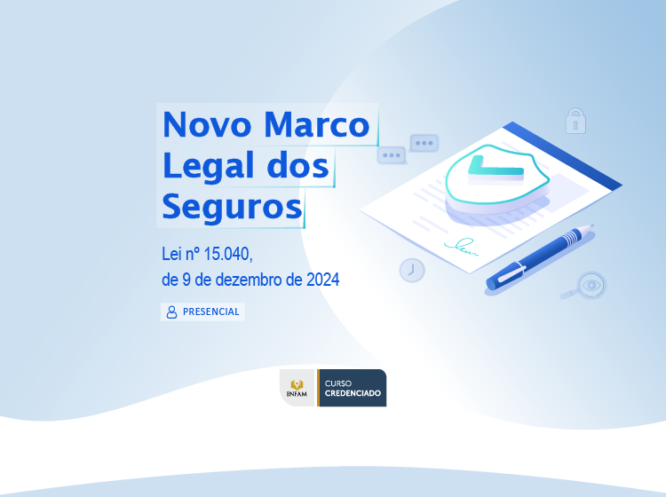 Curso “Novo Marco Legal dos Seguros – Lei nº 15.040, 9 de dezembro de 2024 – Turma 2/2026”