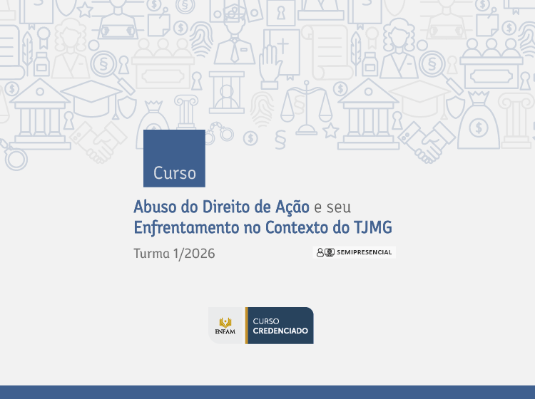 Curso Abuso do Direito de Ação e seu Enfrentamento no Contexto do TJMG- Turma 1/2026