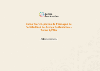 Curso teórico-prático de Formação de Facilitadores de Justiça Restaurativa – Turma 2/2026