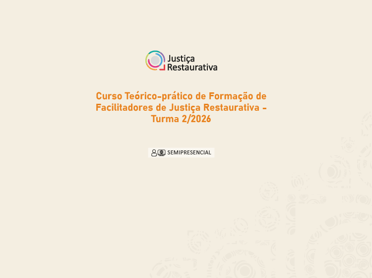 Curso teórico-prático de Formação de Facilitadores de Justiça Restaurativa – Turma 2/2026