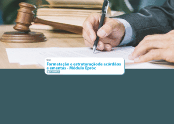 Formatação e Estruturação de Acórdãos e Ementas – Módulo Eproc – Turma 1/2026