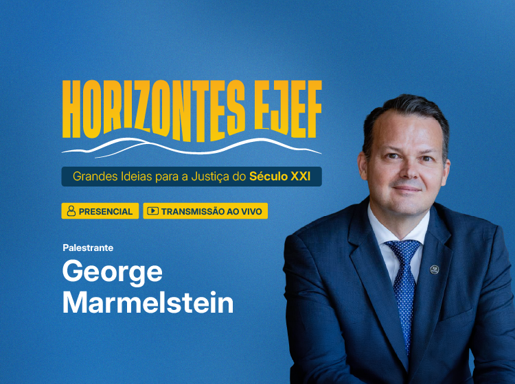 HORIZONTES EJEF – Grandes Ideias para a Justiça do Século XXI – Turma 2/2026