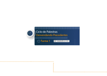 Ciclo de Palestras – Desvendando Precedentes – Turma 1/2026