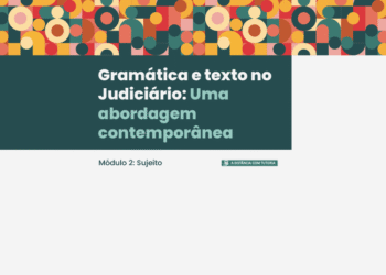 Curso Gramática e Texto no Judiciário: uma abordagem contemporânea – Módulo 2: Sujeito – Turma 1/2026