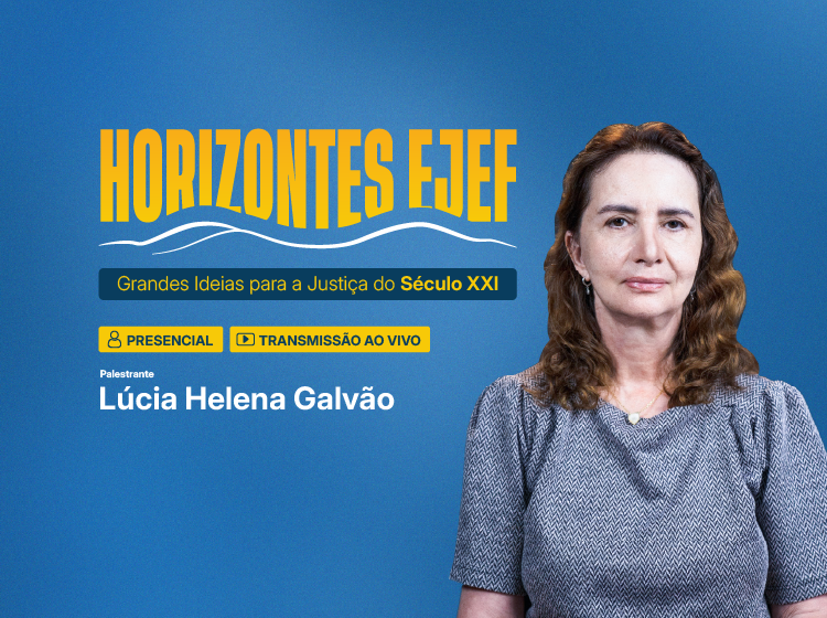HORIZONTES EJEF – Grandes Ideias para a Justiça do Século XXI – Turma 3/2026