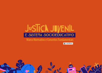 Curso Justiça Juvenil e Sistema Socioeducativo – Marco Normativo e Conceitos Fundamentais –  Turma 1/2026